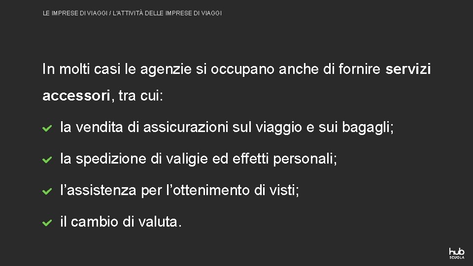 LE IMPRESE DI VIAGGI / L’ATTIVITÀ DELLE IMPRESE DI VIAGGI In molti casi le LE IMPRESE DI VIAGGI / L’ATTIVITÀ DELLE IMPRESE DI VIAGGI In molti casi le
