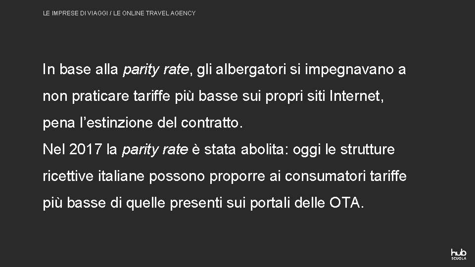 LE IMPRESE DI VIAGGI / LE ONLINE TRAVEL AGENCY In base alla parity rate, LE IMPRESE DI VIAGGI / LE ONLINE TRAVEL AGENCY In base alla parity rate,