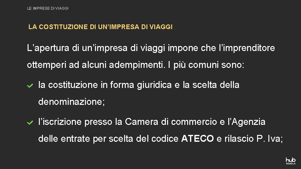 LE IMPRESE DI VIAGGI LA COSTITUZIONE DI UN’IMPRESA DI VIAGGI L’apertura di un’impresa di LE IMPRESE DI VIAGGI LA COSTITUZIONE DI UN’IMPRESA DI VIAGGI L’apertura di un’impresa di