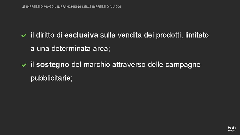 LE IMPRESE DI VIAGGI / IL FRANCHISING NELLE IMPRESE DI VIAGGI il diritto di LE IMPRESE DI VIAGGI / IL FRANCHISING NELLE IMPRESE DI VIAGGI il diritto di