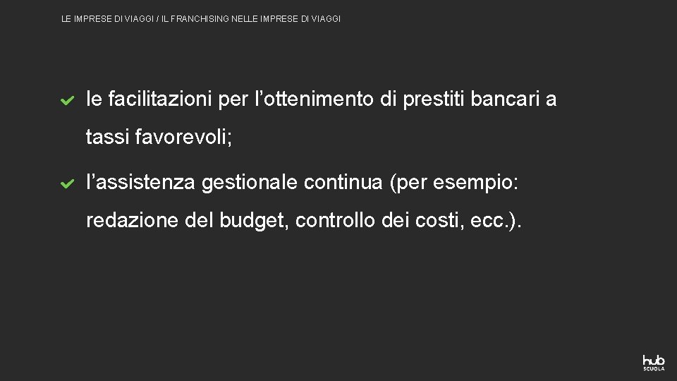 LE IMPRESE DI VIAGGI / IL FRANCHISING NELLE IMPRESE DI VIAGGI le facilitazioni per LE IMPRESE DI VIAGGI / IL FRANCHISING NELLE IMPRESE DI VIAGGI le facilitazioni per