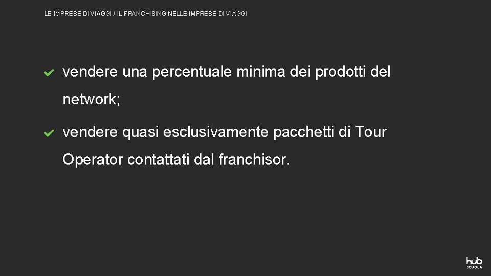 LE IMPRESE DI VIAGGI / IL FRANCHISING NELLE IMPRESE DI VIAGGI vendere una percentuale LE IMPRESE DI VIAGGI / IL FRANCHISING NELLE IMPRESE DI VIAGGI vendere una percentuale