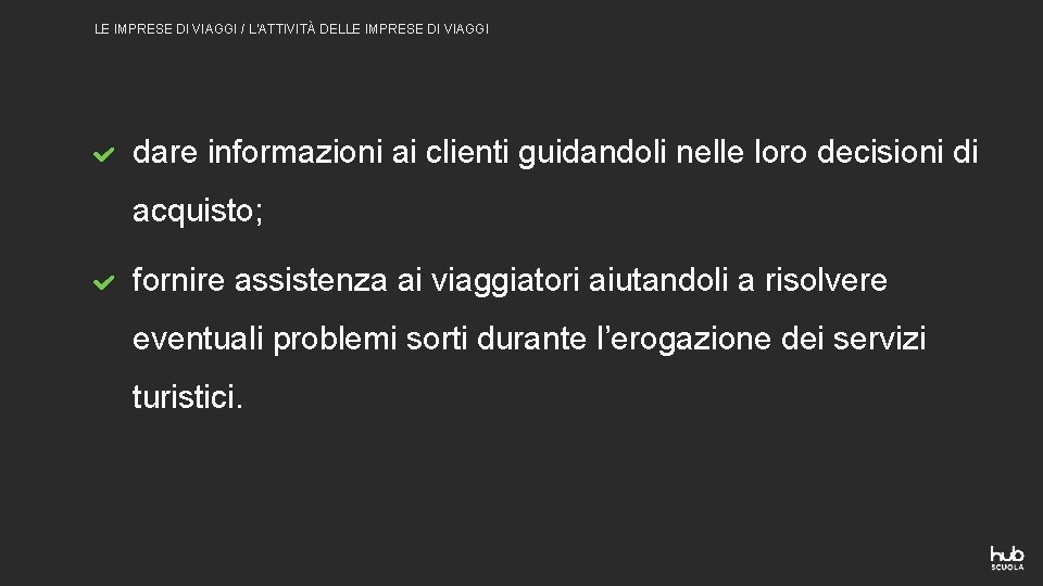 LE IMPRESE DI VIAGGI / L’ATTIVITÀ DELLE IMPRESE DI VIAGGI dare informazioni ai clienti LE IMPRESE DI VIAGGI / L’ATTIVITÀ DELLE IMPRESE DI VIAGGI dare informazioni ai clienti