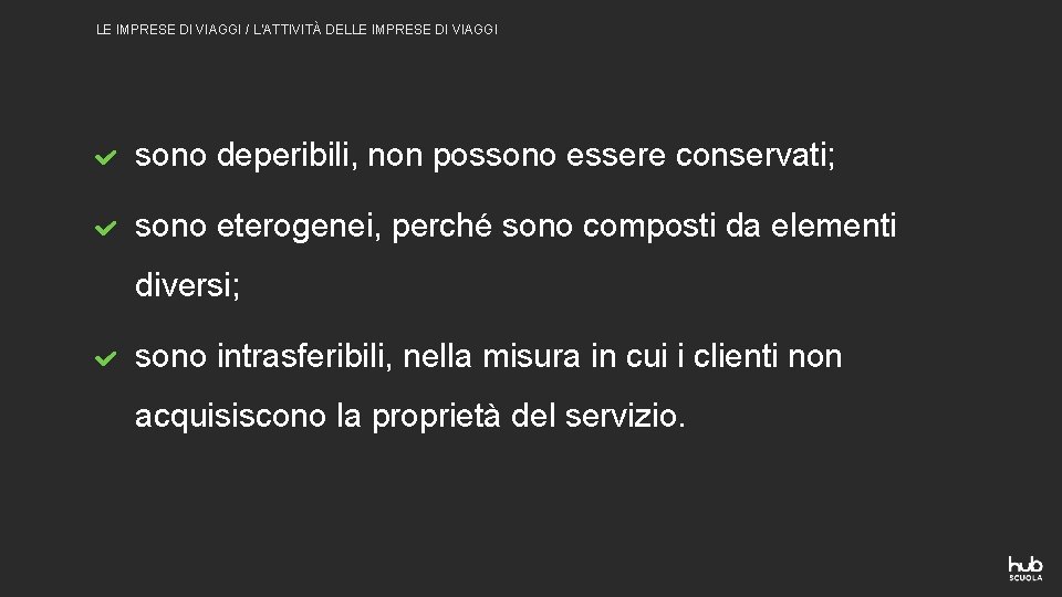 LE IMPRESE DI VIAGGI / L’ATTIVITÀ DELLE IMPRESE DI VIAGGI sono deperibili, non possono LE IMPRESE DI VIAGGI / L’ATTIVITÀ DELLE IMPRESE DI VIAGGI sono deperibili, non possono