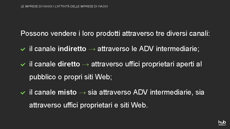 LE IMPRESE DI VIAGGI / L’ATTIVITÀ DELLE IMPRESE DI VIAGGI Possono vendere i loro LE IMPRESE DI VIAGGI / L’ATTIVITÀ DELLE IMPRESE DI VIAGGI Possono vendere i loro