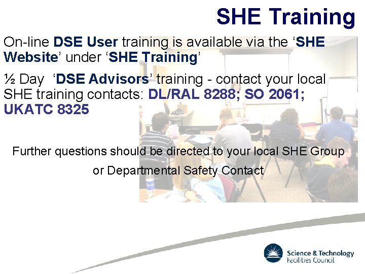 SHE Training On-line DSE User training is available via the ‘SHE Website’ under ‘SHE