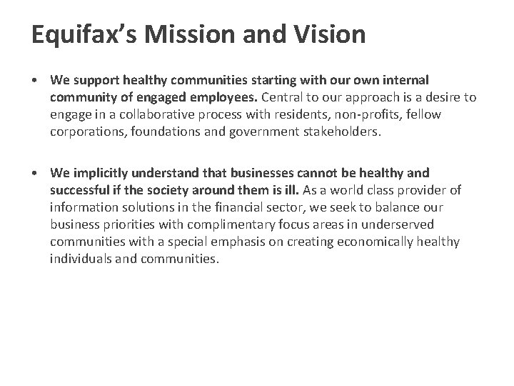 Equifax’s Mission and Vision • We support healthy communities starting with our own internal