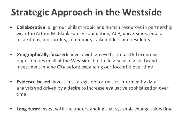 Strategic Approach in the Westside • Collaborative: align our philanthropic and human resources in
