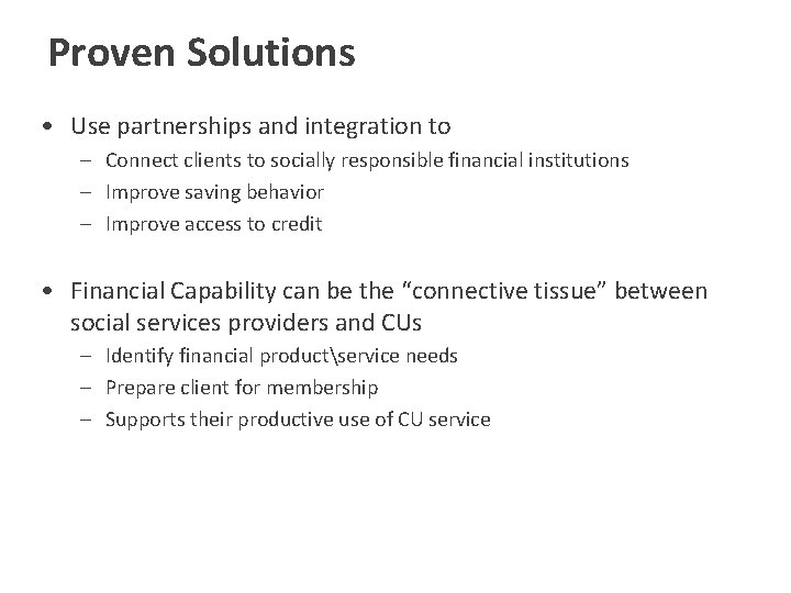 Proven Solutions • Use partnerships and integration to – Connect clients to socially responsible