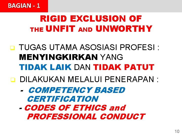 BAGIAN - 1 RIGID EXCLUSION OF THE UNFIT AND UNWORTHY q q TUGAS UTAMA