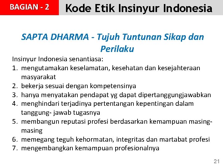 BAGIAN - 2 Kode Etik Insinyur Indonesia SAPTA DHARMA - Tujuh Tuntunan Sikap dan