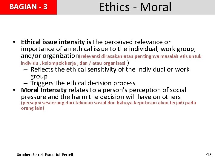BAGIAN - 3 Ethics - Moral • Ethical issue intensity is the perceived relevance