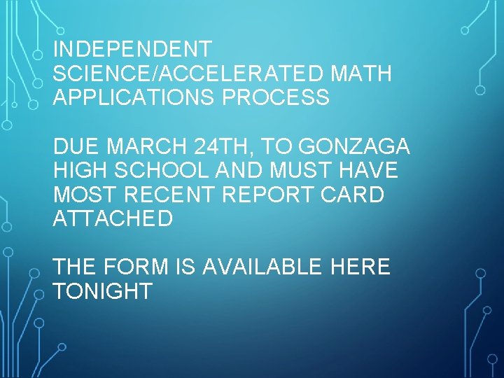 INDEPENDENT SCIENCE/ACCELERATED MATH APPLICATIONS PROCESS DUE MARCH 24 TH, TO GONZAGA HIGH SCHOOL AND