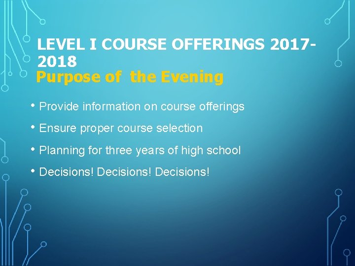 LEVEL I COURSE OFFERINGS 20172018 Purpose of the Evening • Provide information on course