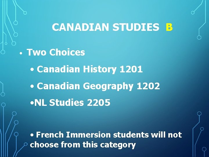 CANADIAN STUDIES B • Two Choices • Canadian History 1201 • Canadian Geography 1202