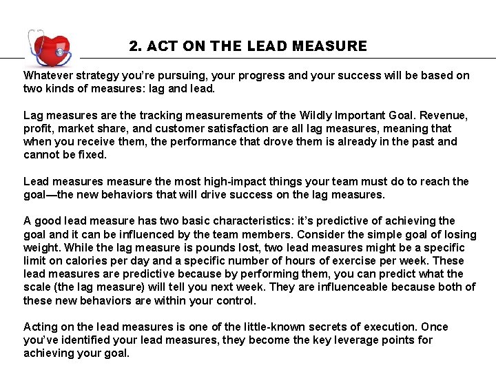 2. ACT ON THE LEAD MEASURE Whatever strategy you’re pursuing, your progress and your
