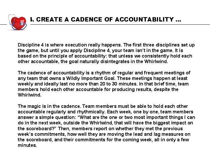 4. CREATE A CADENCE OF ACCOUNTABILITY … Discipline 4 is where execution really happens.