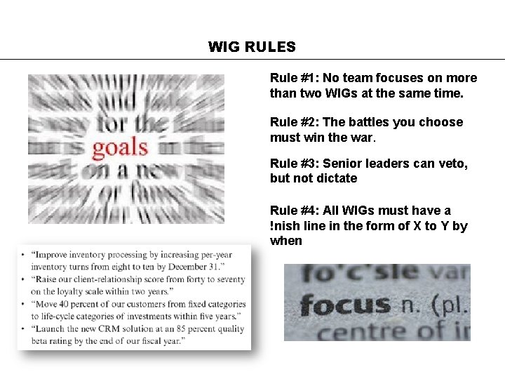 WIG RULES Rule #1: No team focuses on more than two WIGs at the