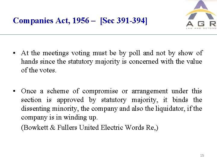 Companies Act, 1956 – [Sec 391 -394] • At the meetings voting must be