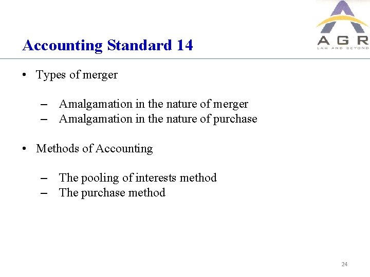 Accounting Standard 14 • Types of merger – Amalgamation in the nature of purchase