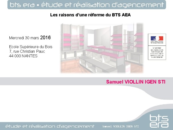 Les raisons d’une réforme du BTS AEA Mercredi 30 mars 2016 Ecole Supérieure du