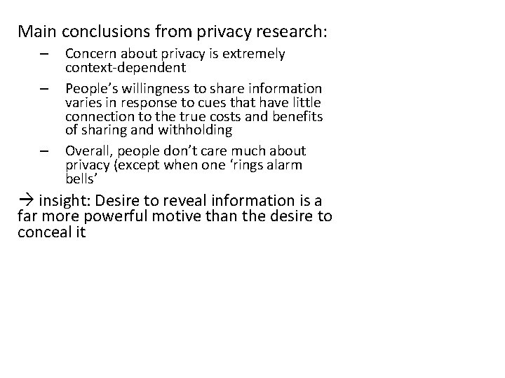 Main conclusions from privacy research: – – – Concern about privacy is extremely context-dependent