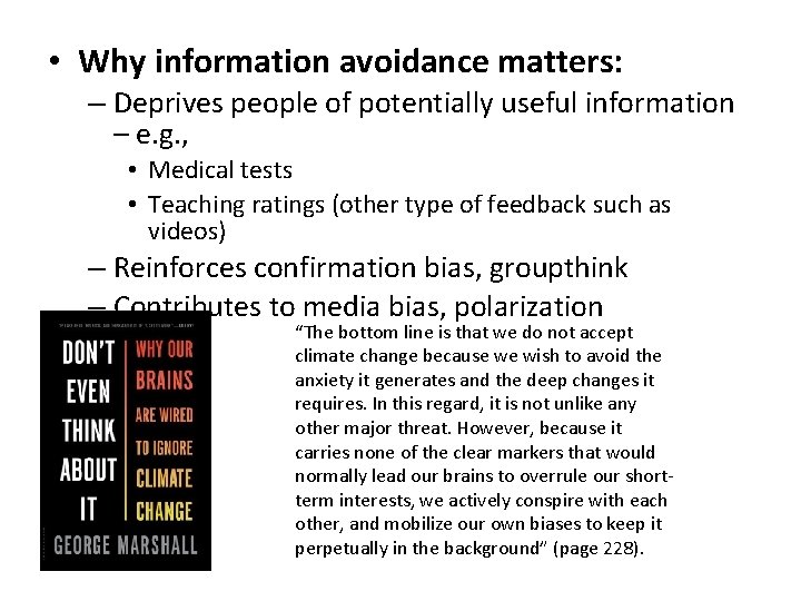  • Why information avoidance matters: – Deprives people of potentially useful information –