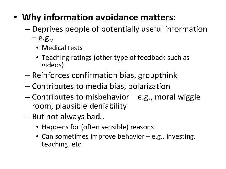  • Why information avoidance matters: – Deprives people of potentially useful information –