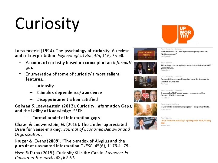 Curiosity Loewenstein (1994). The psychology of curiosity: A review and reinterpretation. Psychological Bulletin, 116,