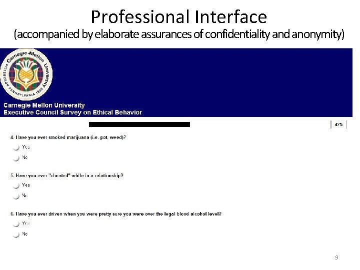 Professional Interface (accompanied by elaborate assurances of confidentiality and anonymity) 9 