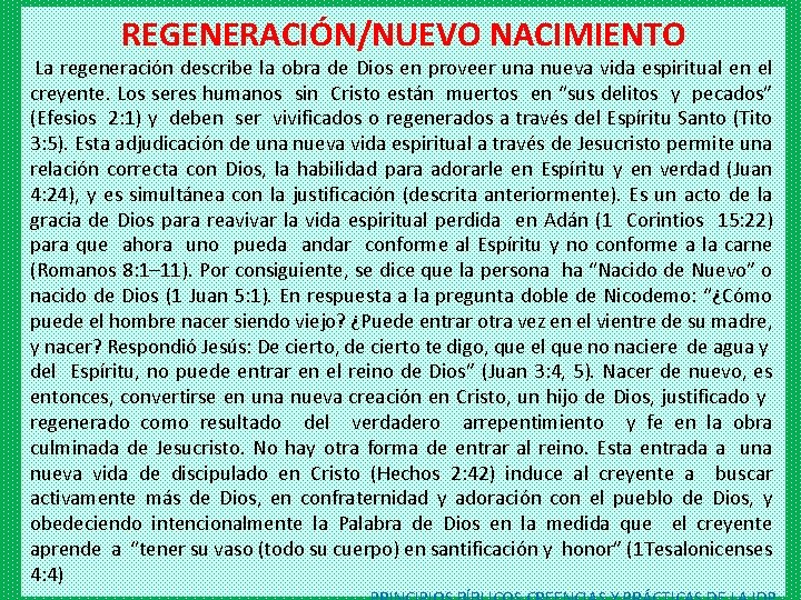 REGENERACIÓN/NUEVO NACIMIENTO La regeneración describe la obra de Dios en proveer una nueva vida