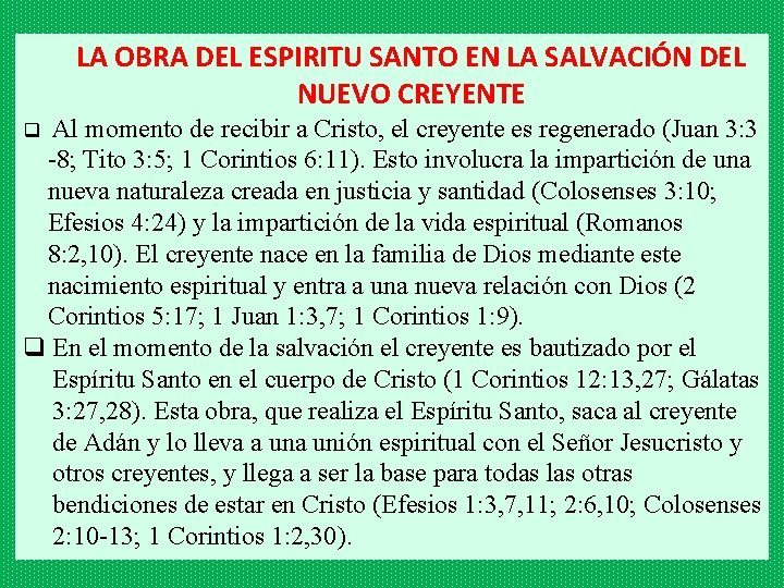 LA OBRA DEL ESPIRITU SANTO EN LA SALVACIÓN DEL NUEVO CREYENTE q Al momento