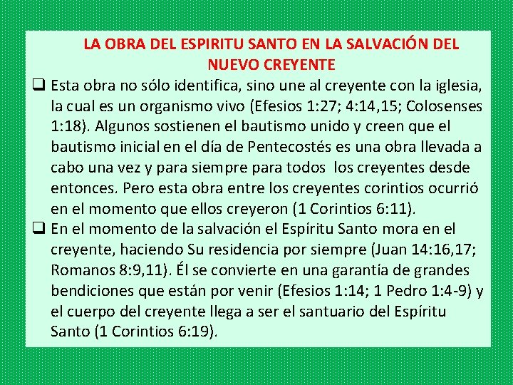 LA OBRA DEL ESPIRITU SANTO EN LA SALVACIÓN DEL NUEVO CREYENTE q Esta obra