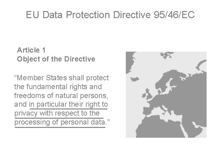 EU Data Protection Directive 95/46/EC Article 1 Object of the Directive “Member States shall