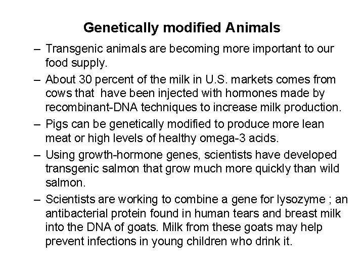 Genetically modified Animals – Transgenic animals are becoming more important to our food supply.