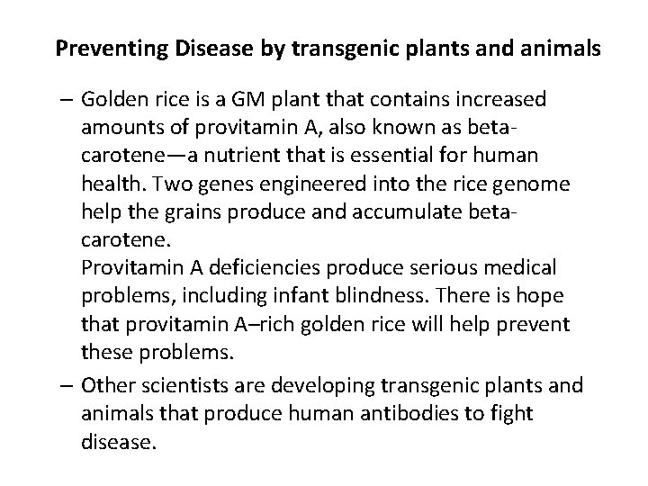 Preventing Disease by transgenic plants and animals – Golden rice is a GM plant