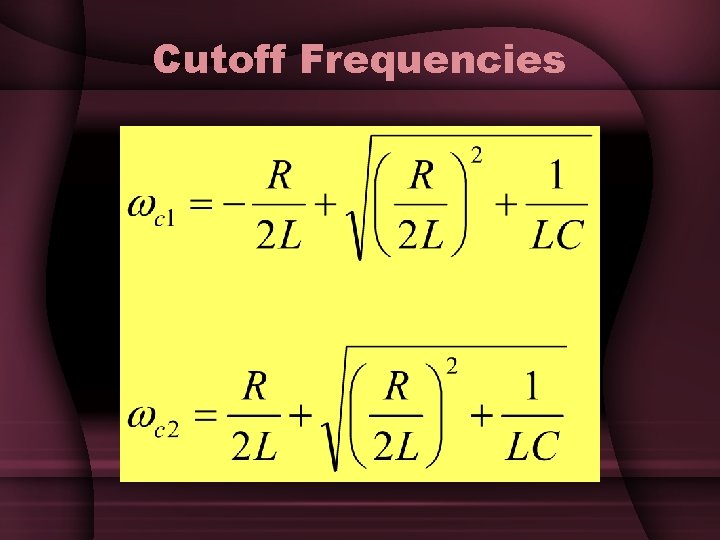 Cutoff Frequencies Cutoff Frequencies