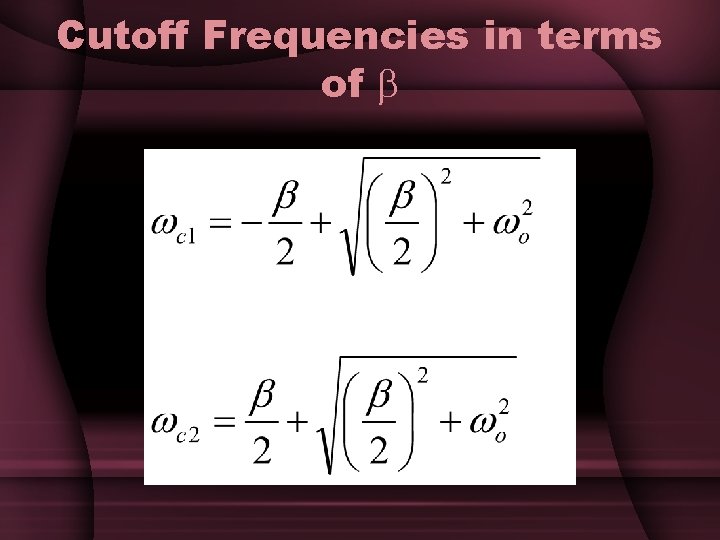 Cutoff Frequencies in terms of Cutoff Frequencies in terms of