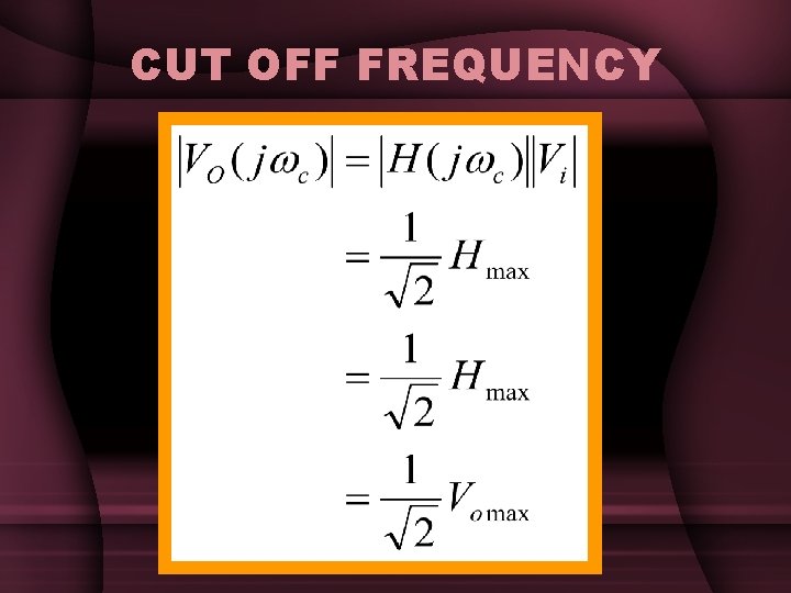 CUT OFF FREQUENCY 6 CUT OFF FREQUENCY 6