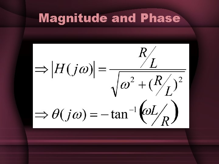 Magnitude and Phase Magnitude and Phase