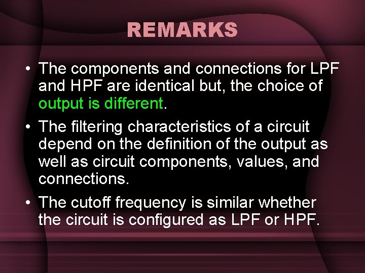REMARKS • The components and connections for LPF and HPF are identical but, the REMARKS • The components and connections for LPF and HPF are identical but, the