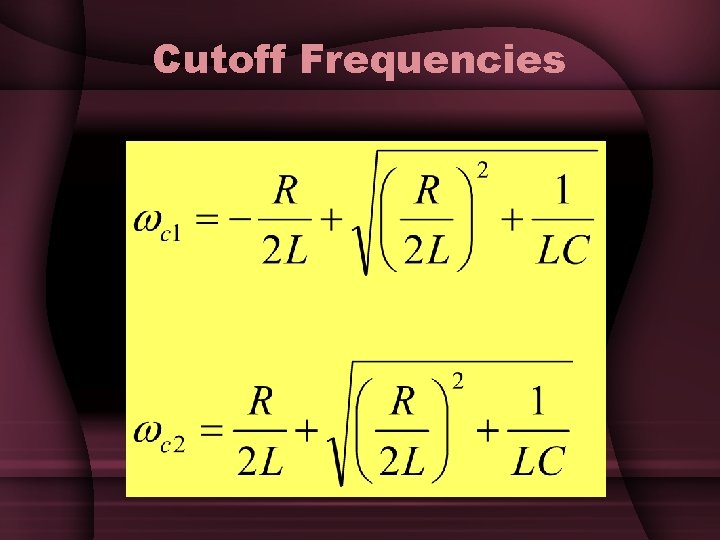 Cutoff Frequencies Cutoff Frequencies