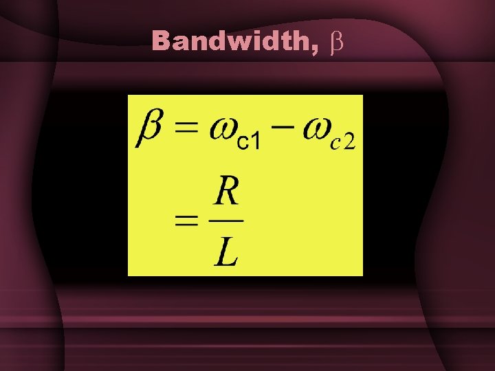 Bandwidth, Bandwidth,