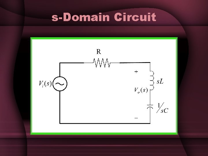 s-Domain Circuit s-Domain Circuit