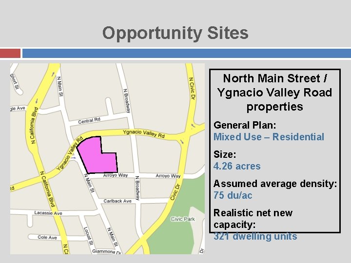 Opportunity Sites North Main Street / Ygnacio Valley Road properties General Plan: Mixed Use