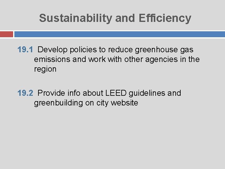 Sustainability and Efficiency 19. 1 Develop policies to reduce greenhouse gas emissions and work