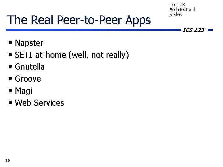 The Real Peer-to-Peer Apps • Napster • SETI-at-home (well, not really) • Gnutella • The Real Peer-to-Peer Apps • Napster • SETI-at-home (well, not really) • Gnutella •