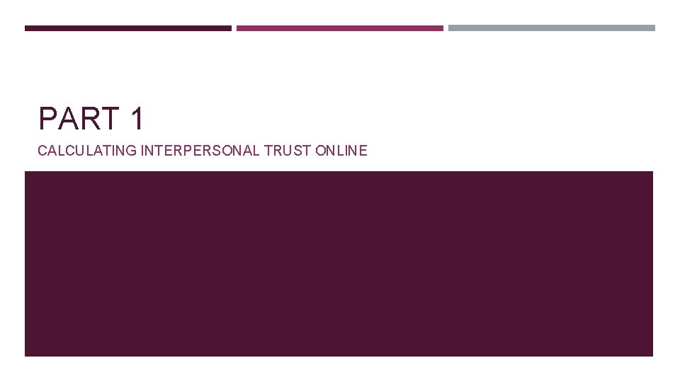 PART 1 CALCULATING INTERPERSONAL TRUST ONLINE 