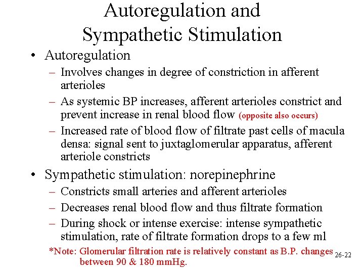 Autoregulation and Sympathetic Stimulation • Autoregulation – Involves changes in degree of constriction in