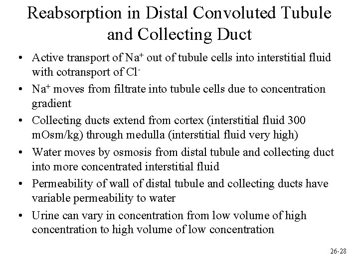 Reabsorption in Distal Convoluted Tubule and Collecting Duct • Active transport of Na+ out